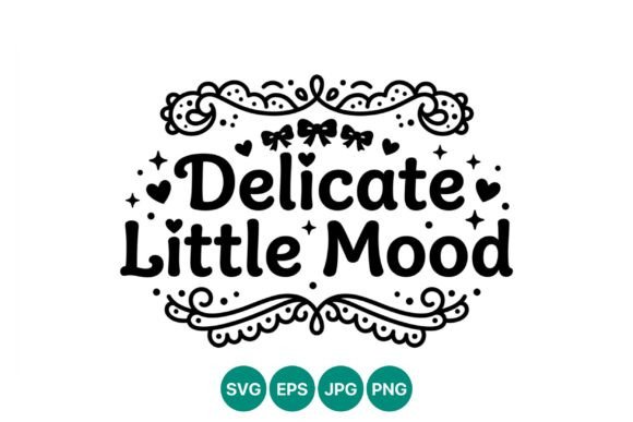 Delicate Little Mood Quote Art