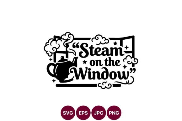 Steam on the Window Decorative Quote: Evaluating Vector Art for Home and Digital Projects